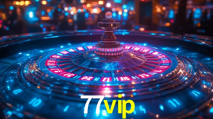 77vip: Jogos de Caça-Níqueis-Altas Recompensas, Roleta-Velocidade, Blackjack-Desafios Máximos